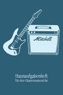 Hausaufgabenheft für den Gitarrenunterricht Notenbuch Notenheft für Gitarre Musikunterricht Musikschule Noten Notizen I Für Gitarristen Gitarrenlehrer Gitarrenschüler Musikschüler Kinder Erwachsene I A5 Softcover mit 120 Seiten inkl. Gitarren Tabulatur