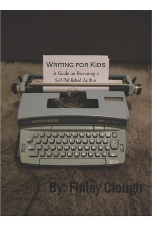 Writing For Kids A Guide on Becoming a Self-published Author.