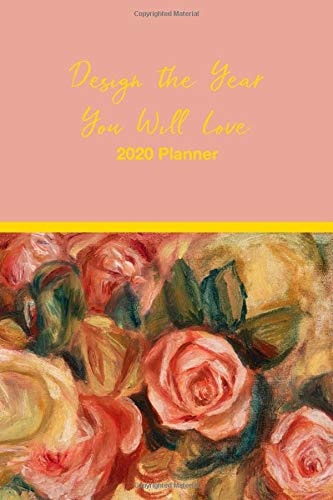 Design the Year You Will Love Monthly and Weekly Agenda Schedule Organizer Planner with Spread Views Calendar To-Do List Goals Holiday Dates and Notes Pages Vintage Watercolor Roses Pink Design Cover