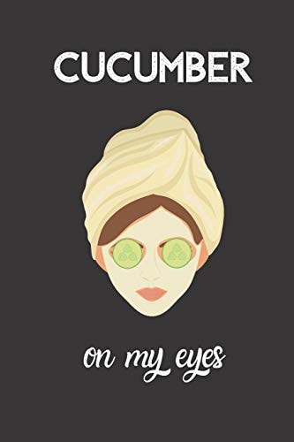 Cucumber on My Eyes Small Lined Cucumber Notebook / Travel Journal to Write in (6'' X 9'') 120 Pages