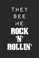 They See Me Rock 'N' Rollin' Notebook A5 Size, 6x9 Inches, 120 Lined Pages, Rock 'N' Roll Music Guitar Metal Hard Rock Vintage