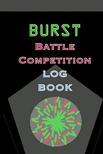 Burst Battle Competition Log Book: Blader's Companion Tool for Tournaments and Club Play