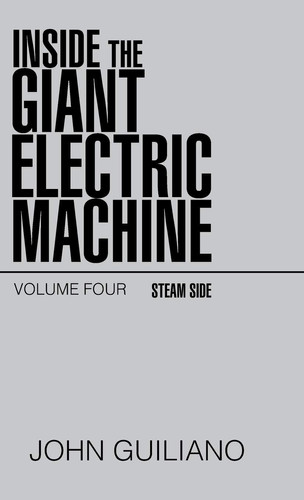 Inside the Giant Electric Machine Volume Four Steam Side