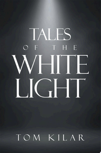 TALES OF THE WHITE LIGHT