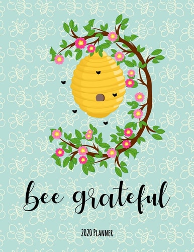 Bee Grateful 2020 Planner Daily, Weekly, Monthly Planner with Calendar, Goals, To-Do, Gratitude, Habit and Mood Tracker