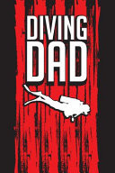 Diving Dad Scuba Diving Log Book: Perfect Size for Dive Bag