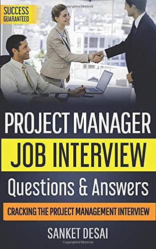 Project Manager Job Interview Questions and Answers Cracking the Project Management Interview