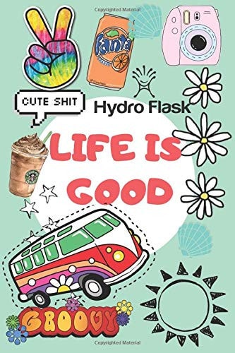 Life is Good: VSCO Girl Journal Dairy