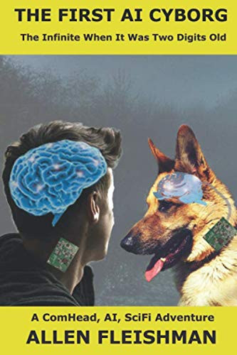 The First AI Cyborg The Infinite When It Was Two Digits Old