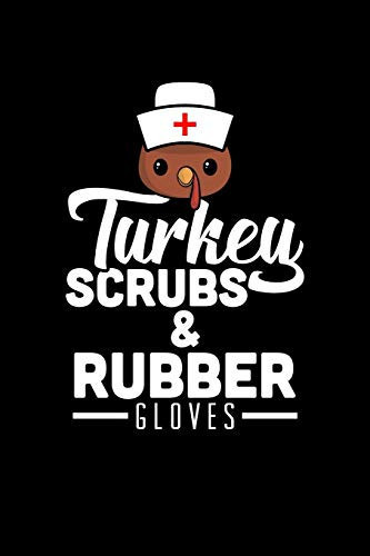 Turkey Scrubs & Rubber Gloves Thanksgiving College Ruled Lined Writing Notebook - Blank Gratitude Journal for Prayers - 110 Pages 6x9