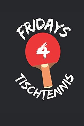 Fridays for Tischtennis Notizbuch A5 (6 X 9) 120 Seiten (p) Kariert I Fridays for Parodie Notebook