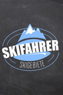 Skifahrer Skigebiete Tagebuch Fr Skifahrer und Snowboarder Um Den Winterurlaub in Einem Skigebiet Zu Erfassen - Vorgedruckte Seiten Zum Ausfllen - Bewertung Fr Den Skiurlaub - Ihr Eigener Ski Reisefhrer
