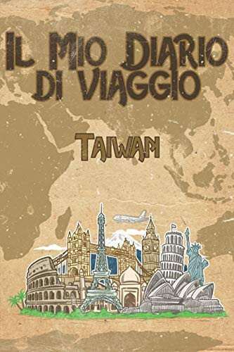 Il Mio Diario Di Viaggio Taiwan 6x9 Diario Di Viaggio I Taccuino Con Liste Di Controllo Da Compilare I Un Regalo Perfetto Per Il Tuo Viaggio in Taiwan E Per Ogni Viaggiatore