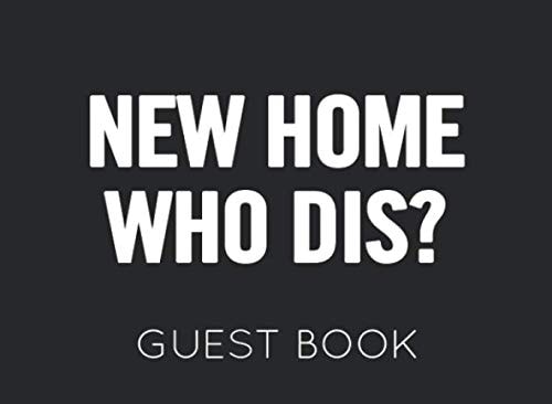 New Home Who Dis?: Guest Book perfect for Housewarming parties for family and friends to sign