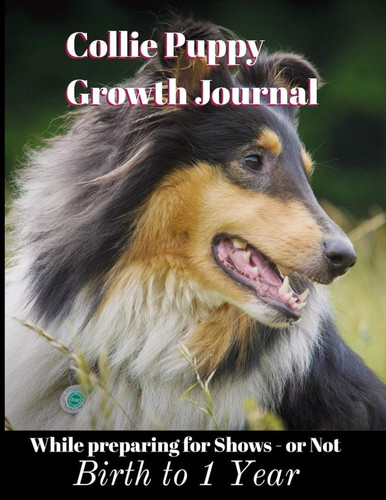 Collie Puppy Growth Journal Birth to 1 Year