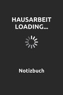 Hausarbeit Loading... Notizbuch Cooles Notizbuch (6x9", Kariert, 100 Seiten) Für Deine Hausarbeit. Für Alle Studenten, Die Eine Hausarbeit Schreiben Müssen