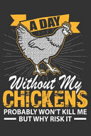 2020 Week to View Dated Planner Diary 6x9 Inches Paperback a Day Without Chickens Probably Won't Kill Me But Why Risk It Hen Lover