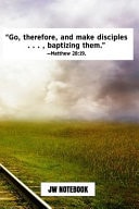 Go Therefore and Make Disciples Baptizing Them Matthew 28 19 JW Notebook: - JW 2020 Year Text Notebook / Journal for Jehovah's Witnesses. Add This Valuable JW Accessories to Your JW Library. a PERFECT Jehovahs Witnesses Gift! Train Tracks