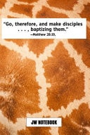 Go Therefore and Make Disciples Baptizing Them Matthew 28 19 JW Notebook: - JW 2020 Year Text Notebook / Journal for Jehovah's Witnesses. Add This Valuable JW Accessories to Your JW Library. a PERFECT Jehovahs Witnesses Gift! Giraffe Skin