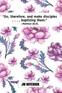 Go Therefore and Make Disciples Baptizing Them Matthew 28 19 JW Notebook: - JW 2020 Year Text Notebook / Journal for Jehovah's Witnesses. Add This Valuable JW Accessories to Your JW Library. a PERFECT Jehovahs Witnesses Gift! Roses