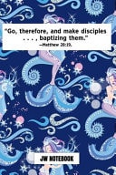 Go Therefore and Make Disciples Baptizing Them Matthew 28 19 JW Notebook: - JW 2020 Year Text Notebook / Journal for Jehovah's Witnesses. Add This Valuable JW Accessories to Your JW Library. a PERFECT Jehovahs Witnesses Gift! Mermaid