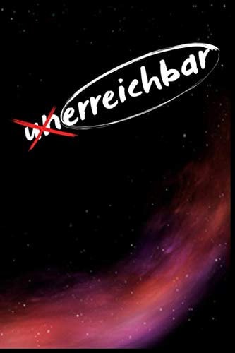 Unerreichbar: Punktiertes Notizbuch Mit 120 Seiten Zum Reinschreiben Für Alle Notizen, Termine, Skizzen. Ein Ideales Geschenk Für Jeden Kaufmann Und ... Geschäft Und Erfolg Mögen. (German Edition)