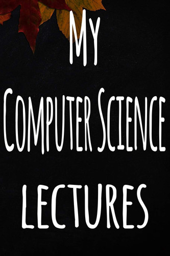 My Computer Science Lectures The Perfect Gift for the Student in Your Life - Unique Record Keeper!