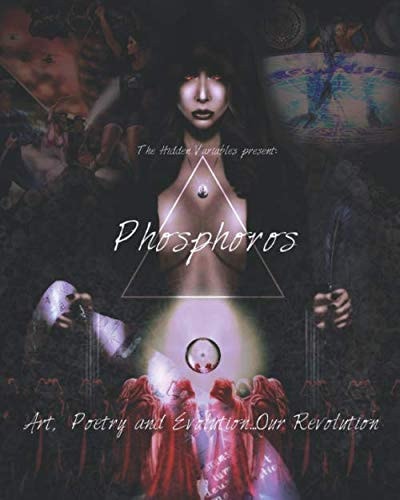 Phosphoros: Art, Poetry and Evolution...Our Revolution