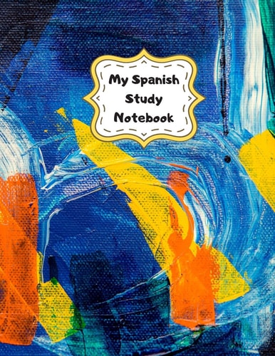 My Spanish Study Notebook Designed to Help You Practice Spanish Tenses, Grammar, and Sentences