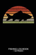 Fishing Log Book: 120 Pages Cool Freshwater Game Fish Saltwater Fly Fishes Journal Composition Notebook Notes Day Planner Notepad