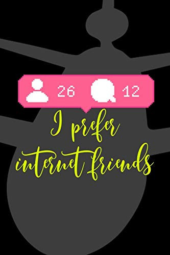 I Prefer Internet Friends: All Purpose 6x9 Blank Lined Notebook Journal Way Better Than A Card Trendy Unique Gift Black Airplane Internet Friends