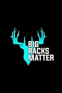 Big Racks Matter: Track and Evaluate Your Hunting Seasons For Species: Deer, Turkeys, Elk, Rabbits, Duck, Fox, and More - Gifts