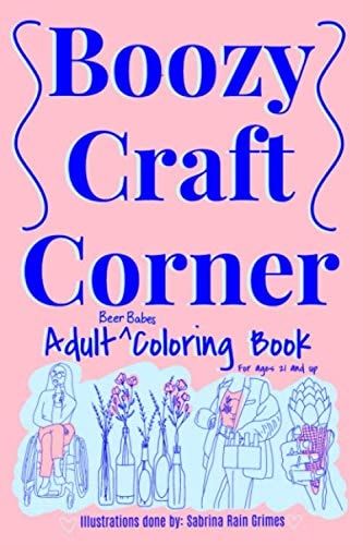 Boozy Craft Corner Coloring Book Adult Coloring Book for Women Who Love Beer