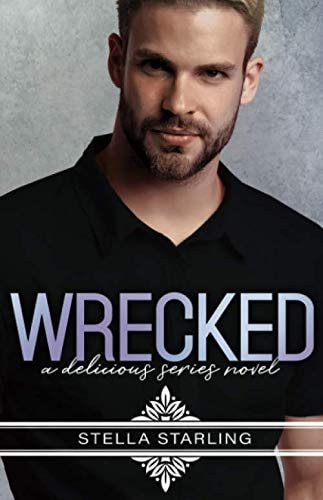 Wrecked (The Delicious Series)
