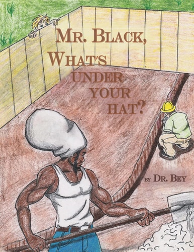 Mr. Black, What's under your hat? (Dr. Bey Books)