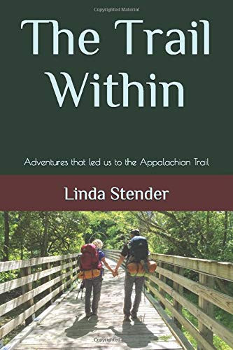 The Trail Within Everyday Lessons and Blessings on the Appalachian Trail