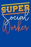Super Social Worker Social Workers Notebook