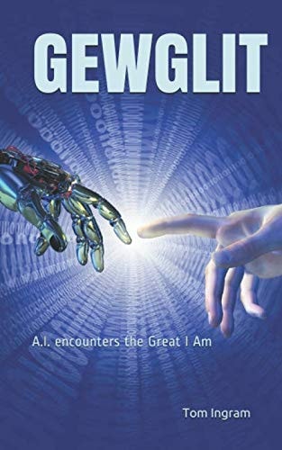 Gewglit A. I. Encounters the Great I Am