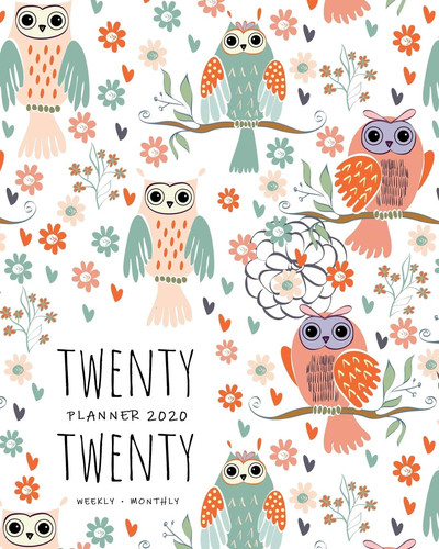Twenty Twenty, Planner 2020 Weekly Monthly: 8x10 Full Year Notebook Organizer Large | 12 Months - Jan to Dec 2020 | Owl Branch Flower Design White