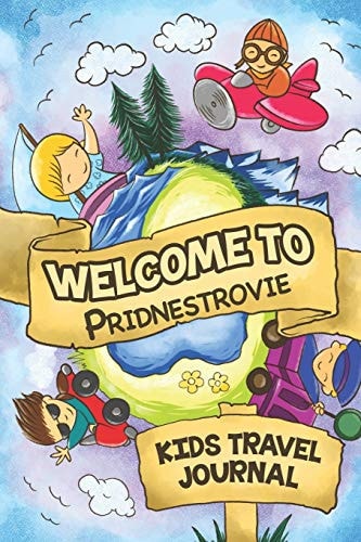Welcome to Pridnestrovie Kids Travel Journal 6x9 Children Travel Notebook and Diary I Fill Out and Draw I with Prompts I Perfect Goft for Your Child for Your Holidays in Pridnestrovie