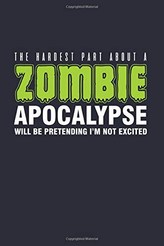 Halloween Zombie Notebook - The Hardest Part: Scary Bullet Journal with 100 College Ruled Lined Paper Pages in 6” x 9” Inch - Composition Book Diary Notepad
