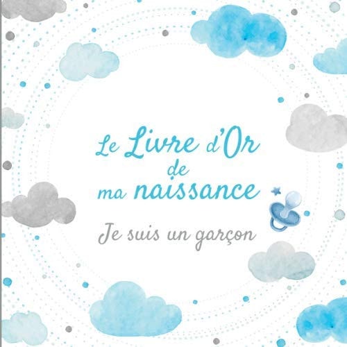 Le Livre d'or de Ma Naissance - Je Suis un Garçon Livre d'or Naissance Garçon Fête de Naissance Bébé Naissance Garçon Maternité 20,96 Cm X 20,96 Cm 100 Pages Haute Qualité Livre de Naissance Carnet Naissance Fête Bébé Blanc Nuage Bleu