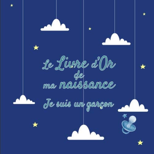 Le Livre d'or de Ma Naissance - Je Suis un Garçon Livre d'or Naissance Garçon Fête de Naissance Bébé Naissance Garçon Maternité 20,96 Cm X 20,96 Cm 100 Pages Haute Qualité Livre de Naissance Carnet Naissance Fête Bébé Fond Bleu Nuage
