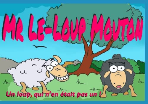 Mr le-Loup Mouton Un Loup, Qui N'en était Pas Un !