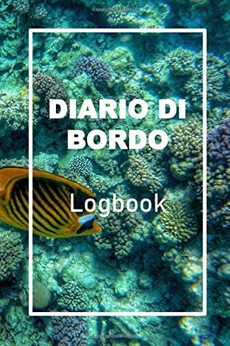Logbook: Diario di bordo - Logbook immersioni, for Scuba Diving in Italien language, Notebook, Logbook for 105 Dives (Italian Edition)