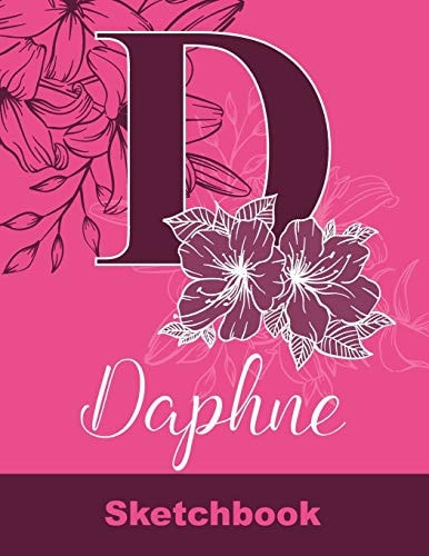 Daphne Sketchbook: Letter D Initial Monogram Personalized First Name Sketch Book for Drawing, Sketching, Journaling, Doodling and Making Notes