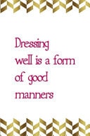Dressing Well Is a Form of Good Manners Notebook Journal Composition Blank Lined Diary Notepad 120 Pages Paperback Gold Pennants Classy