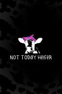 Not Today Heifer Notebook Journal Composition Blank Lined Diary Notepad 120 Pages Paperback Black Animal Print Cow