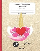 Primary Composition Notebook K-2 Story Paper 8.5" X 11" 110 Pages Golden Unicorn Theme