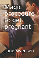 Magic Procedure to Get Pregnant
